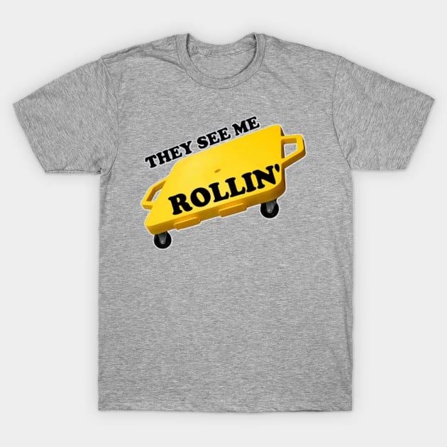 They See Me Rollin' T-Shirt by Angry Gym Teacher Merch Store